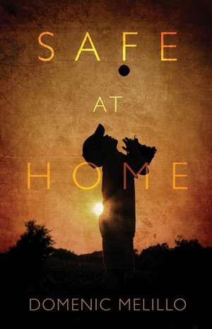 Safe at Home de Domenic John Melillo