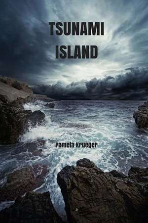 Tsunami Island de Pamela Krueger