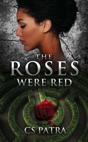 The Roses Were Red de C. S. Patra