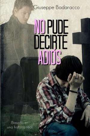 No Pude Decirte Adios de Giuseppe Badaracco