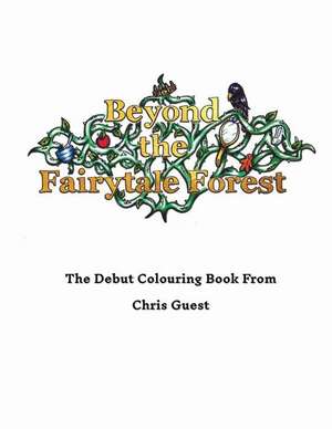 Beyond the Fairytale Forest de Chris Guest