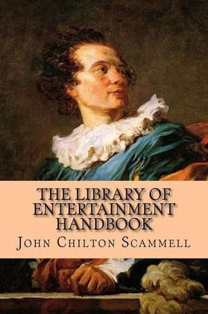 The Library of Entertainment Handbook de John Chilton Scammell