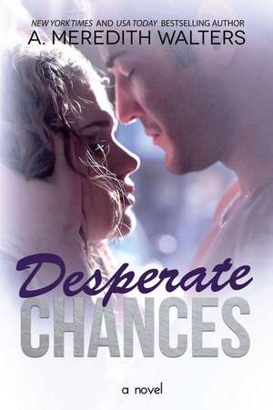 Desperate Chances de A. Meredith Walters