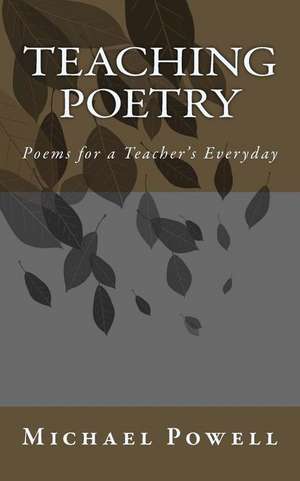 Teaching Poetry de Michael Powell