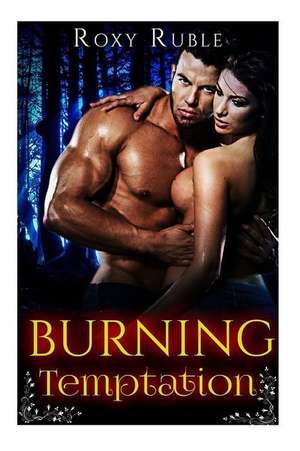 Burning Temptation de Roxy Ruble