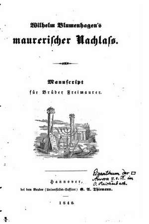 Maurerischer Nachlass, Manuscript Fur Bruder Freimaurer de Wilhelm Blumenhagen