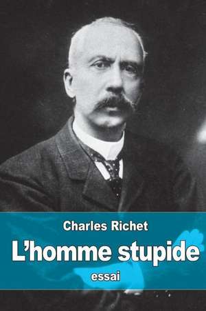 L'Homme Stupide de Charles Richet