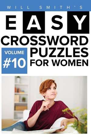 Will Smith Easy Crossword Puzzles for Women - Volume 10 de Will Smith