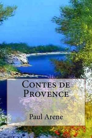 Contes de Provence de M. Paul Arene