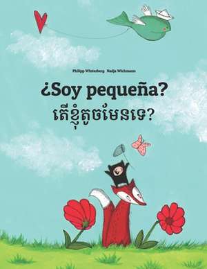 Soy Pequena? Ter Khnhom Touch Men Te? de Philipp Winterberg