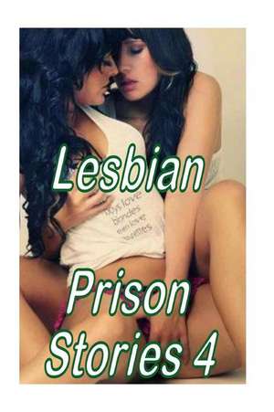 Lesbian Prison Stories 4 de Tiffany Sparks