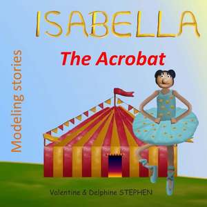 Isabella the Acrobat de Valentine Stephen