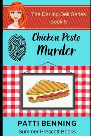 Chicken Pesto Murder de Patti Benning