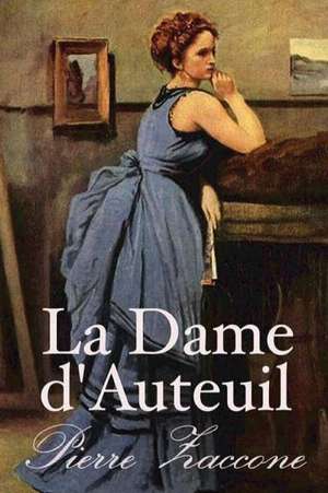 La Dame D' Auteuil de Pierre Zaccone