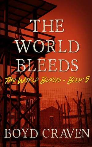 The World Bleeds de Boyd Craven III