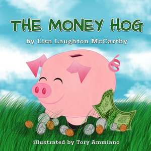 The Money Hog de Lisa McCarthy