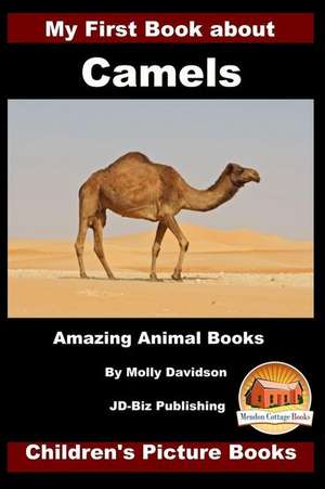 My First Book about Camels - Amazing Animal Books - Children's Picture Books de Molly Davidson