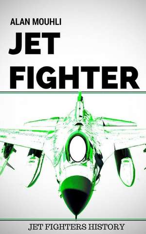 Jet Fighters de Alan Mouhli