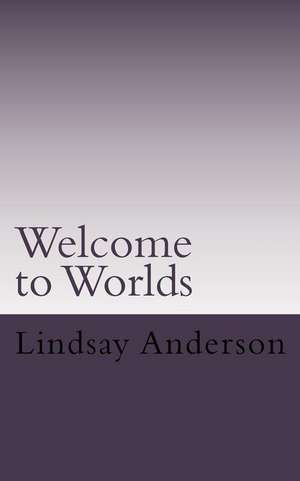 Welcome to Worlds de Lindsay Anderson