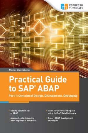 Practical Guide to SAP ABAP de Thomas Stutenbaumer