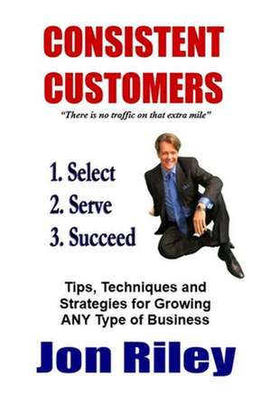 Consistent Customers de Jon Riley