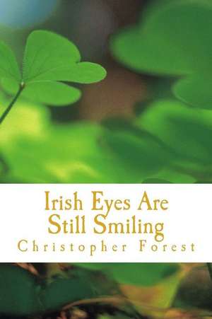 Irish Eyes Are Still Smiling de Christopher Forest