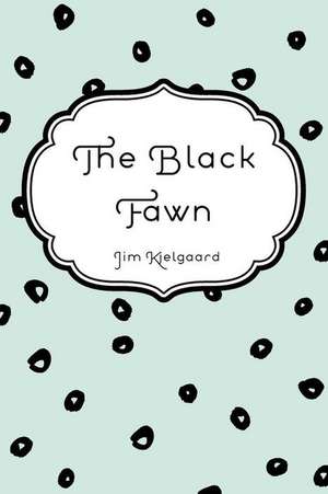 The Black Fawn de Jim Kjelgaard