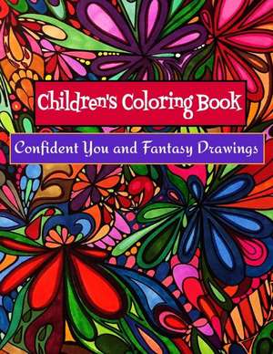 Children's Coloring Book - Confident You and Fantasy Drawings