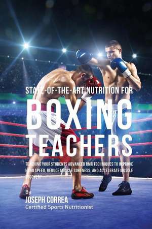 State-Of-The-Art Nutrition for Boxing Teachers de Correa (Certified Sports Nutritionist)