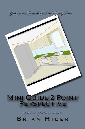 Mini Guide 2 Point Perspective de Brian Rider