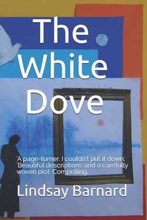 The White Dove de Lindsay Barnard