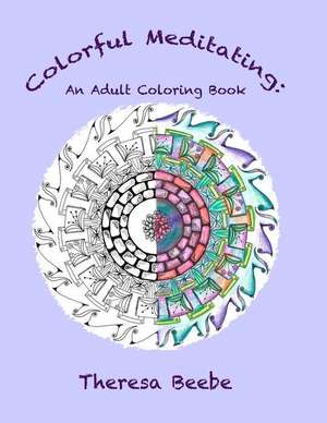 Colorful Meditating de Theresa Beebe