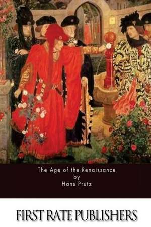 The Age of the Renaissance de Hans Prutz