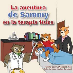 Sammy's Physical Therapy Adventure (Spanish Version) de Fink, Dr Michael L.