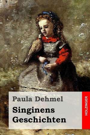 Singinens Geschichten de Paula Dehmel