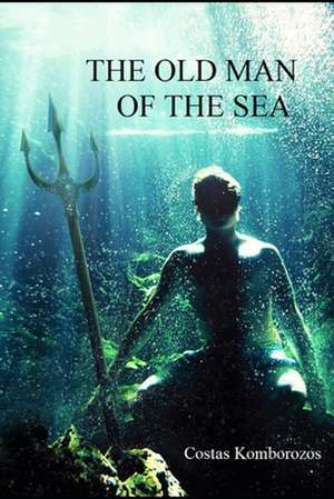 The Old Man of the Sea de Costas Komborozos