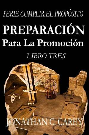 Preparacion Para La Promocion de Jonathan C. Carey