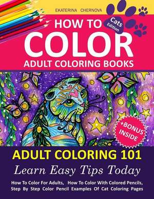 How to Color Adult Coloring Books de Ekaterina Chernova