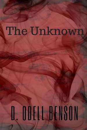 The Unknown de D. Odell Benson