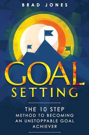 Goal Setting de Brad Jones