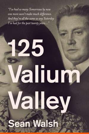 125 Valium Valley de Sean Walsh