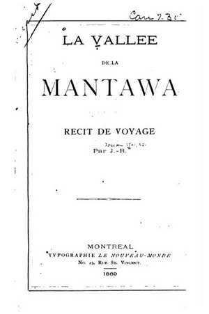 La Vallee de La Mantawa, Recit de Voyage de J. -R