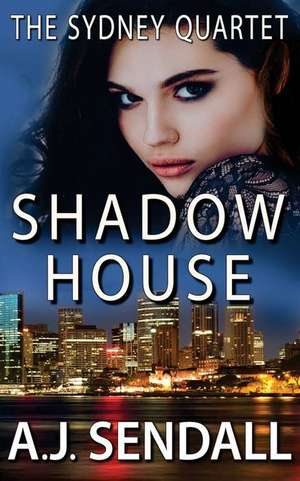 Shadow House de A. J. Sendall