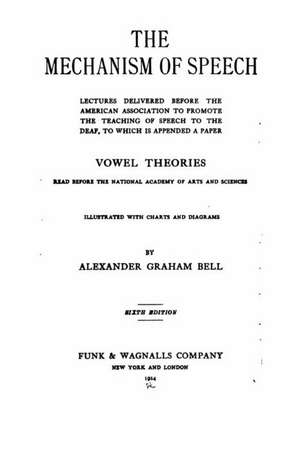 The Mechanism of Speech de Alexander Graham Bell