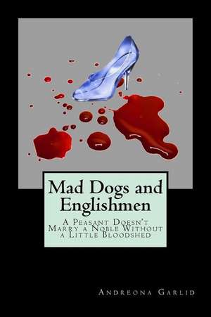 Mad Dogs and Englishmen de Andreona C. Garlid