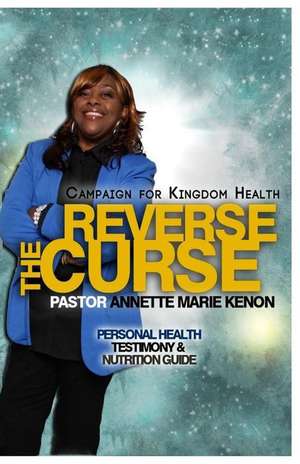 Reverse the Curse de Annette Marie Kenon