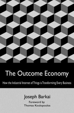 The Outcome Economy de Joseph Barkai