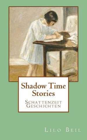 Shadow Time Stories de Lilo Beil