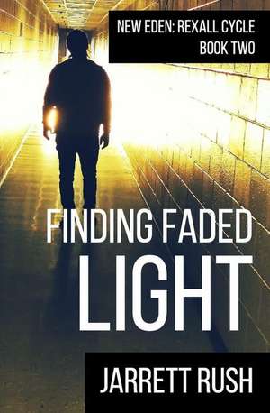 Finding Faded Light de Jarrett Rush