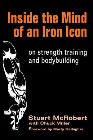 Inside the Mind of an Iron Icon de Stuart McRobert